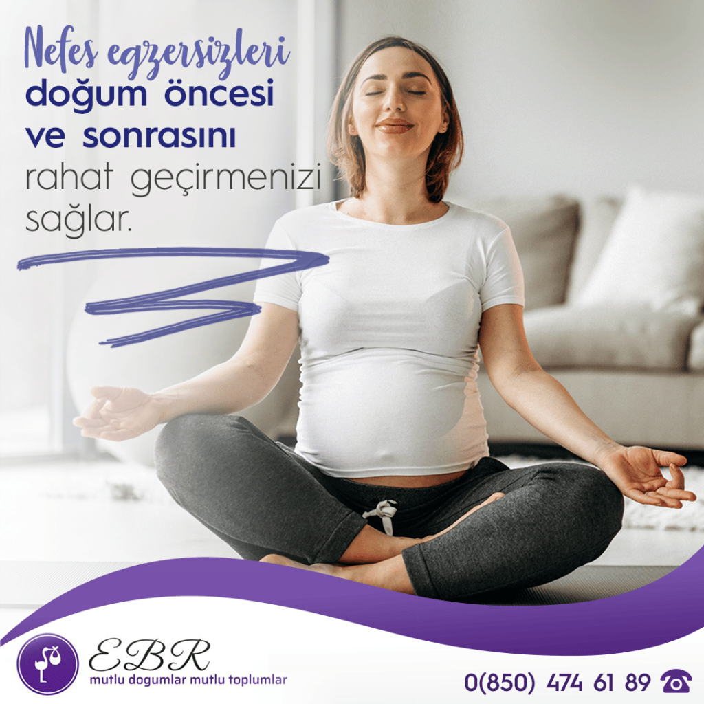 Nefes egzersizleri doğum öncesi ve sonrasını rahat geçirmenizi sağlar