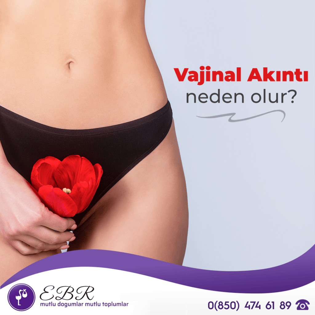 Vajinal akıntı neden olur?