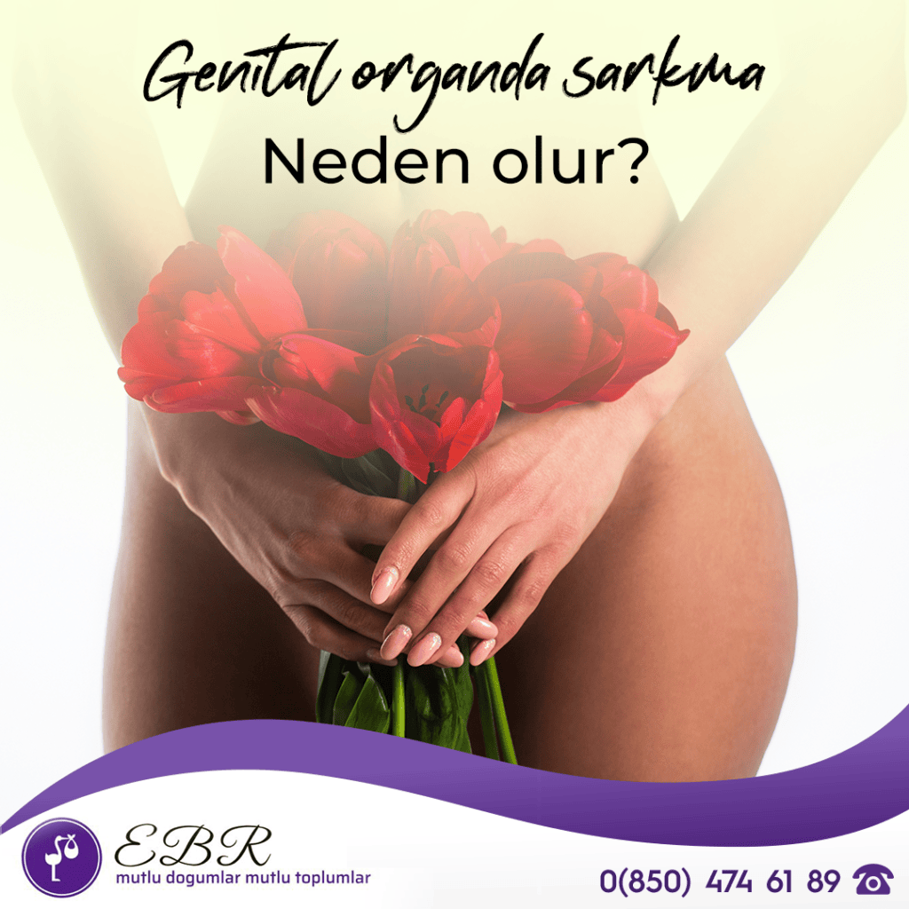 Genital Organlarda Sarkma Nedenleri