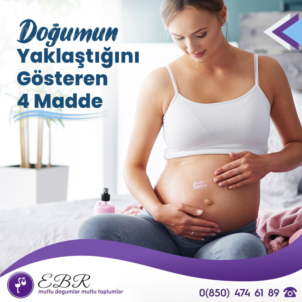 Doğumun yaklaştığını gösteren 4 madde