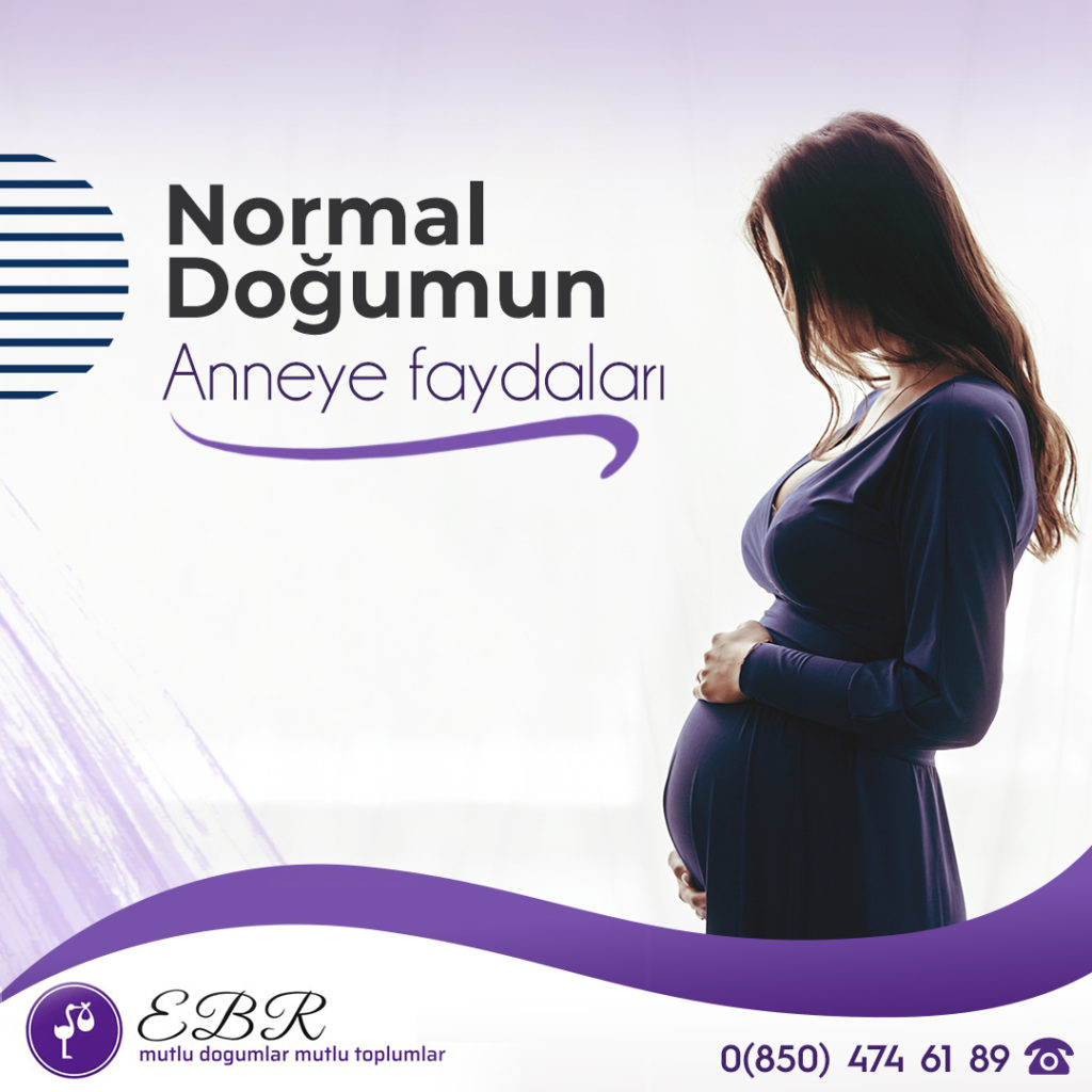 Normal doğumun anneye faydaları
