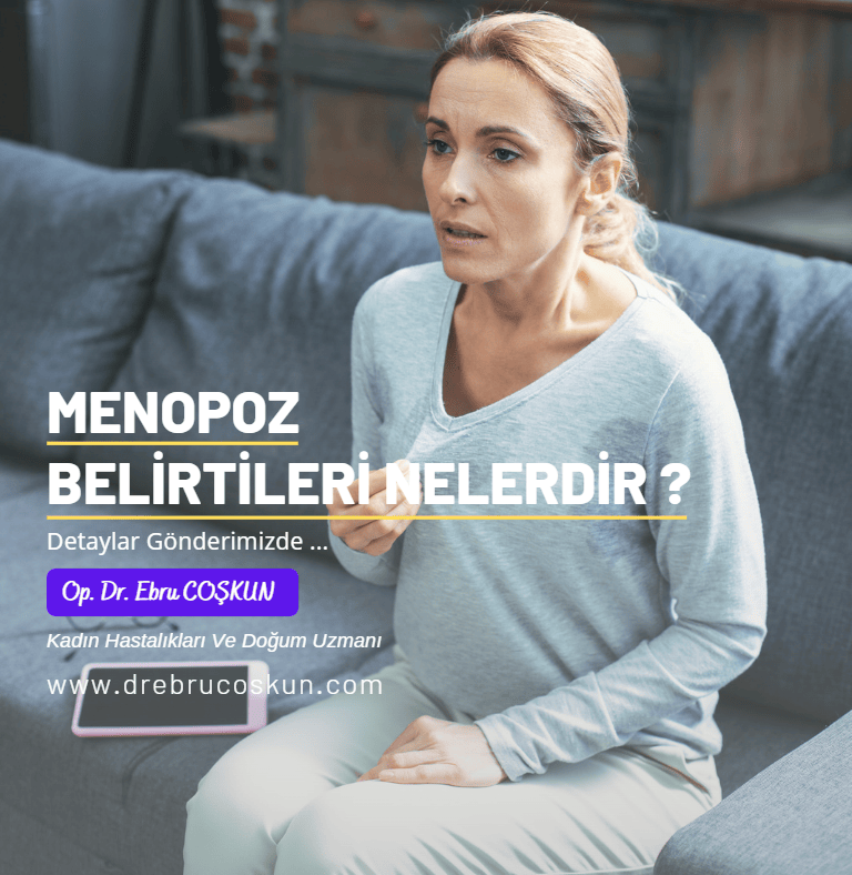 Menopoz Belirtileri Nedir ? Neler Yapılabilir ?