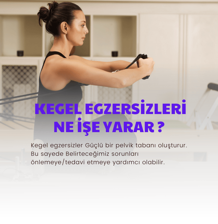 Kegel Egzersizleri Ne İşe Yarar ?