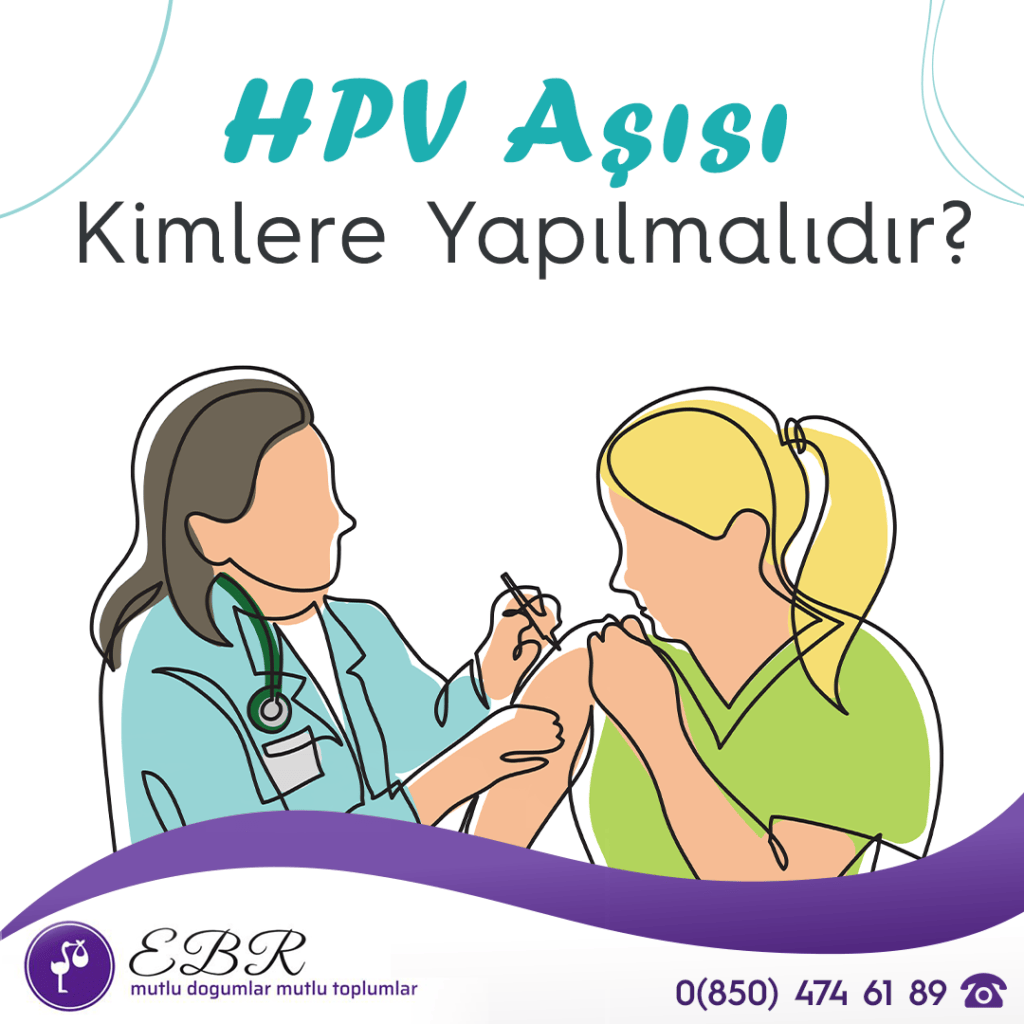 HPV Aşısı Kimlere Yapılmalıdır?